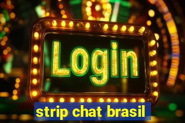 strip chat brasil